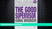 READ book  The Good Supervisor: Supervising Postgraduate and Undergraduate Research for Doctoral