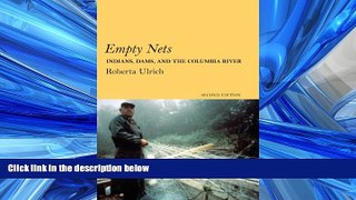 Books to Read  Empty Nets, 2nd ed: Indians, Dams, and the Columbia River (Culture and Environment