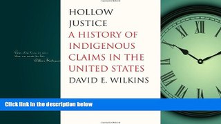 Big Deals  Hollow Justice: A History of Indigenous Claims in the United States (The Henry Roe