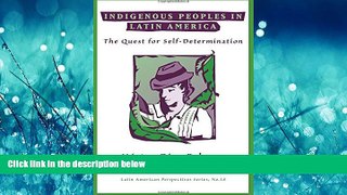 Books to Read  Indigenous Peoples In Latin America: The Quest For Self-determination (Latin