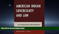 Big Deals  American Indian Sovereignty and Law: An Annotated Bibliography (Native American