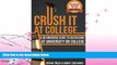 READ book  Crush IT at College: A No Nonsense Guide to Succeeding at University or College  BOOK