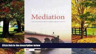 Big Deals  Referral To Mediation: A Practical Guide For An Effective Mediation Proposal  Full