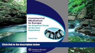 Big Deals  Commercial Mediation in Europe: An Empirical Study of the User Experience (Global