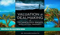 READ NOW  Valuation and Dealmaking of Technology-Based Intellectual Property: Principles, Methods