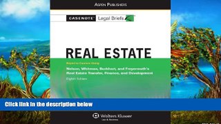 READ NOW  Real Estate: Nelson Whitman Burkhart   Freyermuth 8e (Casenote Legal Briefs)  Premium