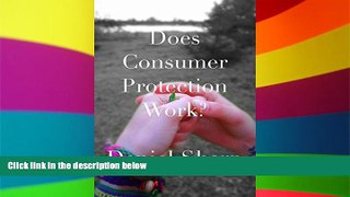 READ FULL  Does Consumer Protection Work?  READ Ebook Full Ebook