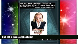 Must Have  Do You HAVE to Have a Lawyer to Defend Yourself if You re Sued by a Debt Collector?: If