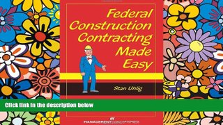 Must Have  Federal Construction Contracting Made Easy  READ Ebook Full Ebook