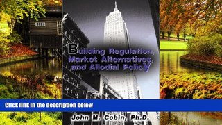 Full [PDF]  Building Regulation, Market Alternatives, and Allodial Policy  READ Ebook Online
