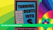 Must Have  Turning Debts Into Dollars: A Common Sense Guide to Extending Credit   Collecting