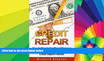 Must Have  Credit Repair: How To Repair Credit And Remove ALL Negative Items From Your Credit