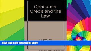 READ FULL  Consumer Credit and the Law  READ Ebook Full Ebook