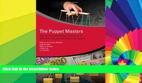 READ FULL  The Puppet Masters: How the Corrupt Use Legal Structures to Hide Stolen Assets and What