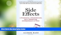 Big Deals  Side Effects: A Prosecutor, a Whistleblower, and a Bestselling Antidepressant on Trial