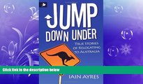 Free [PDF] Downlaod  Jump Down Under - True Stories of Relocating to Australia  DOWNLOAD ONLINE