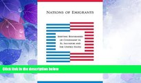 Free [PDF] Downlaod  Nations of Emigrants: Shifting Boundaries of Citizenship in El Salvador and