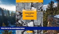 READ NOW  Corporations and Citizenship (Business, Value Creation, and Society)  Premium Ebooks