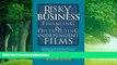 Big Deals  Risky Business: Financing   Distributing Independent Films  Full Ebooks Best Seller