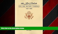 EBOOK ONLINE  Last Salute: Civil And Military Funerals, 1921-1969  BOOK ONLINE