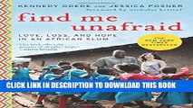 [PDF] Find Me Unafraid: Love, Loss, and Hope in an African Slum Full Online