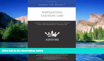 Must Have  Navigating Fashion Law: Leading Lawyers on Exploring the Trends, Cases, and Strategies