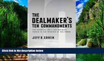 Big Deals  The Dealmaker s Ten Commandments: Ten Essential Tools for Business Forged in the