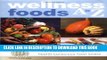 [PDF] Wellness Foods A-Z: An Indispensable Guide for Health-Conscious Food Lovers Full Online