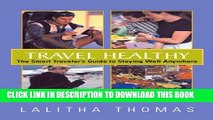 [PDF] Travel Healthy: The Smart Traveler s Guide To Staying Healthy Anywhere: The Smart Travelers