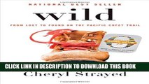 [Read PDF] Wild: From Lost to Found on the Pacific Crest Trail (Oprah s Book Club 2.0) Ebook Free