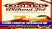[PDF] Cooking Without Fat,:: A Healthy Eating Guide with More Than 100 Delicious, High-Energy Rec