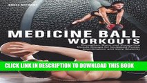 New Book Medicine Ball Workouts: Strengthen Major and Supporting Muscle Groups for Increased