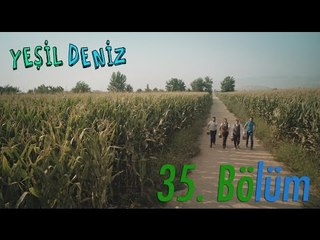 35. Bölüm “Hayırdır, arabayı niye yakıyorsunuz siz?" / Yeşil Deniz (1080p)