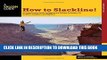 New Book How to Slackline!: A Comprehensive Guide To Rigging And Walking Techniques For