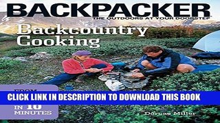 New Book Backcountry Cooking: From Pack to Plate in 10 Minutes (Backpacker Field Guides)