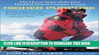 [PDF] Higher Purpose: The Heroic Story of the First Disabled Man to Conquer Everest Popular Online