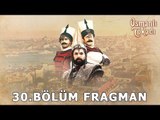 Osmanlı Tokadı - 30. Bölüm Fragman