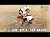 Osmanlı Tokadı - 20.Bölüm Fragman