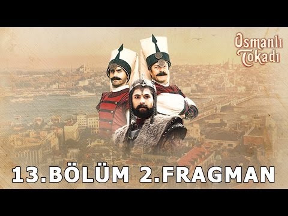 Osmanli Tokadı - 13.Bölüm 2.Fragman