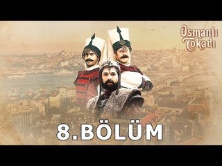 Osmanlı Tokadı - 08.Bölüm