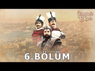 Osmanlı Tokadı - 06.Bölüm