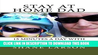 [PDF] Stay at Home Dad: 15 Minutes a day with a stay-at-home dad Full Online