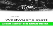 [PDF] Wildwuchs statt Baumschule: Eine Freilernerfamilie erzÃ¤hlt (German Edition) Popular Online