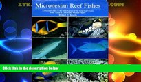 For you Micronesian Reef Fishes: A Practical Guide to the Identification on the Coral Reef Fishes