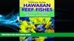 Choose Book The Ultimate Guide to Hawaiian Reef Fishes: Sea Turtles, Dolphins, Whales, and Seals