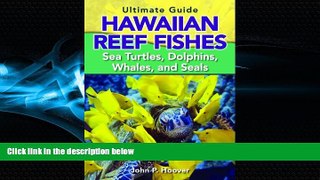 Choose Book The Ultimate Guide to Hawaiian Reef Fishes: Sea Turtles, Dolphins, Whales, and Seals