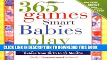 [PDF] 365 Games Smart Babies Play, 2E: Playing, Growing and Exploring with Babies from Birth to 15