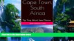 Must Have PDF  Cape Town, South Africa - Tip Top Must See Places  Best Seller Books Most Wanted