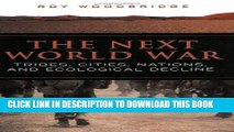 [PDF] The Next World War: Tribes, Cities, Nations, and Ecological Decline Full Online