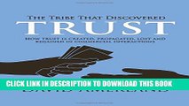 [PDF] The Tribe That Discovered Trust: How Trust is Created, Propagated, Lost and Regained in